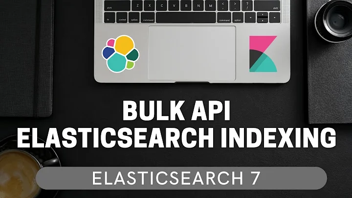 Bulk API for Multiple Document Indexing and Modification [ElasticSearch 7 for Beginners #3.3]