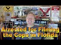 Arrested for Filming the Cops in Florida - Ep. 7.468