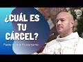 ¿Cuál es tu Cárcel?  Padre  Freddy Bustamante  I El Buen Dios