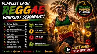 REGGAE WORKOUT NUSANTARA 🔥 The Ultimate High-Energy Music for Running & Gym!