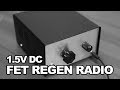FET Regenerative Radio - Powered By 1.5V AA Battery