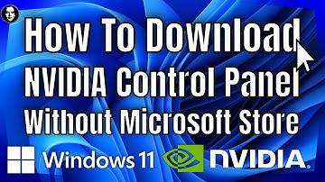 How To Download NVidia Control Panel Without Microsoft Store On Windows 11