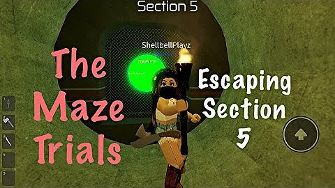 The Maze Trials ~ Escaping Section 5