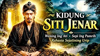 KIDUNG SITI JENAR | Wening Ing Ati • Sepi Ing Pamrih • Manunggaling Rasa