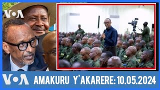 AMAKURU Y'AKARERE:10.05.2024 Ijwi Ry'Amerika #venuste NSHIMIYIMANA #congo #uganda #burundi #rwanda