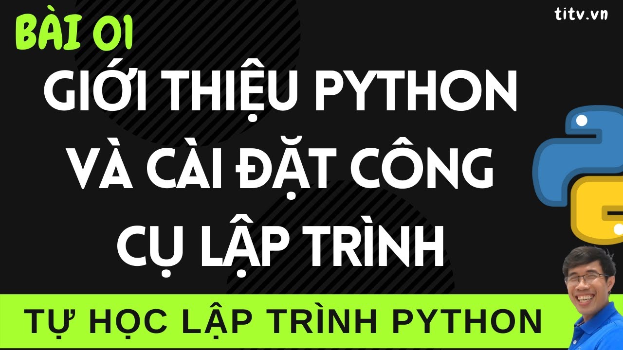 ภาษาโปรแกรม  New  Python 01. Lập Trình Cơ Bản PYTHON Tự Học Cho Người Mới Bắt Đầu