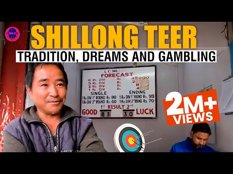 Shillong Teer - Where Tradition, Dreams and Gambling meet | Meghalaya