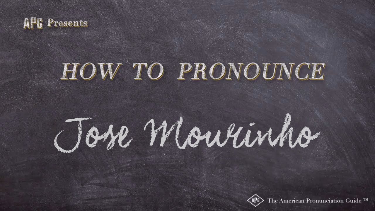 How Do You Pronounce Jose Mourinho