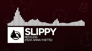 Slippy - Restless (feat. Anna Yvette) [EP Release]