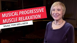 Musical Progressive Muscle Relaxation (PMR) | Music Therapy | Music for Wellness 14/30