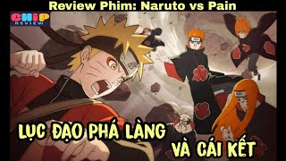 Review Phim Naruto | Lục Đạo Phá Làng Và Cái Kết | Tóm Tắt Naruto vs Pain | Review Anime Hay