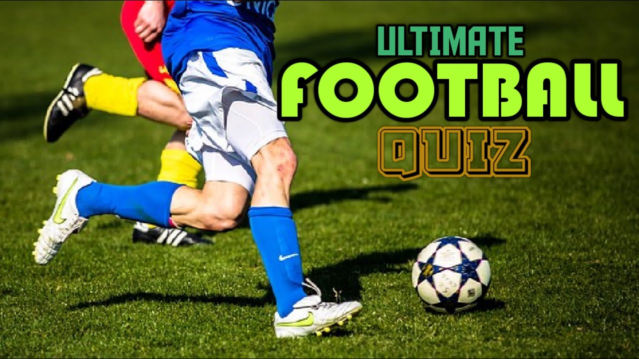SPORTS QUIZ ULTIMATE FOOTBALL QUIZ FOOTBALL TRIVIA YouTube