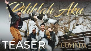 Govinda - Pilihlah Aku (Official Teaser)