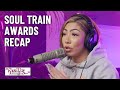 Soul Train Awards Recap | See, The Thing Is