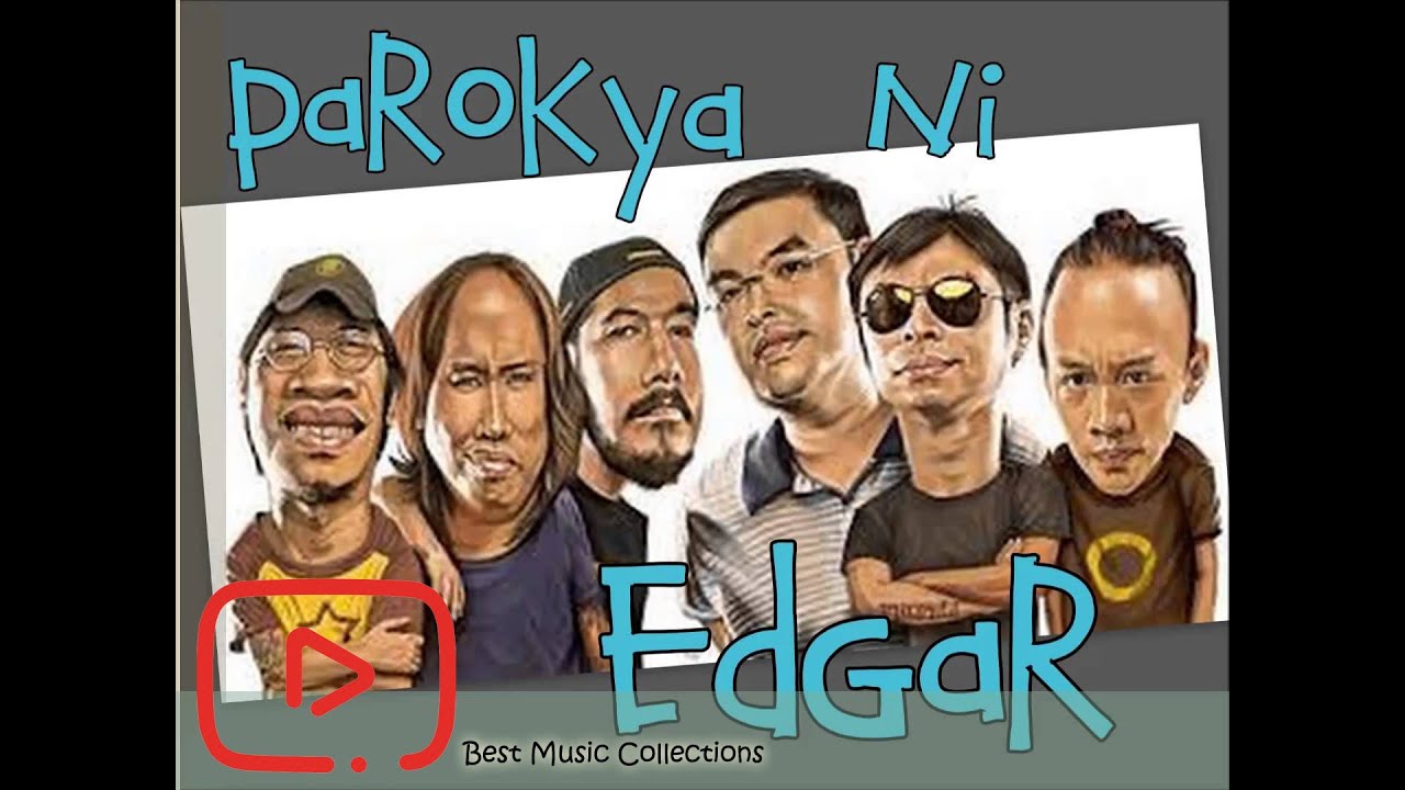 Parokya ni Edgar Greatest Hits | Best of Parokya ni Edgar songs | Best ...