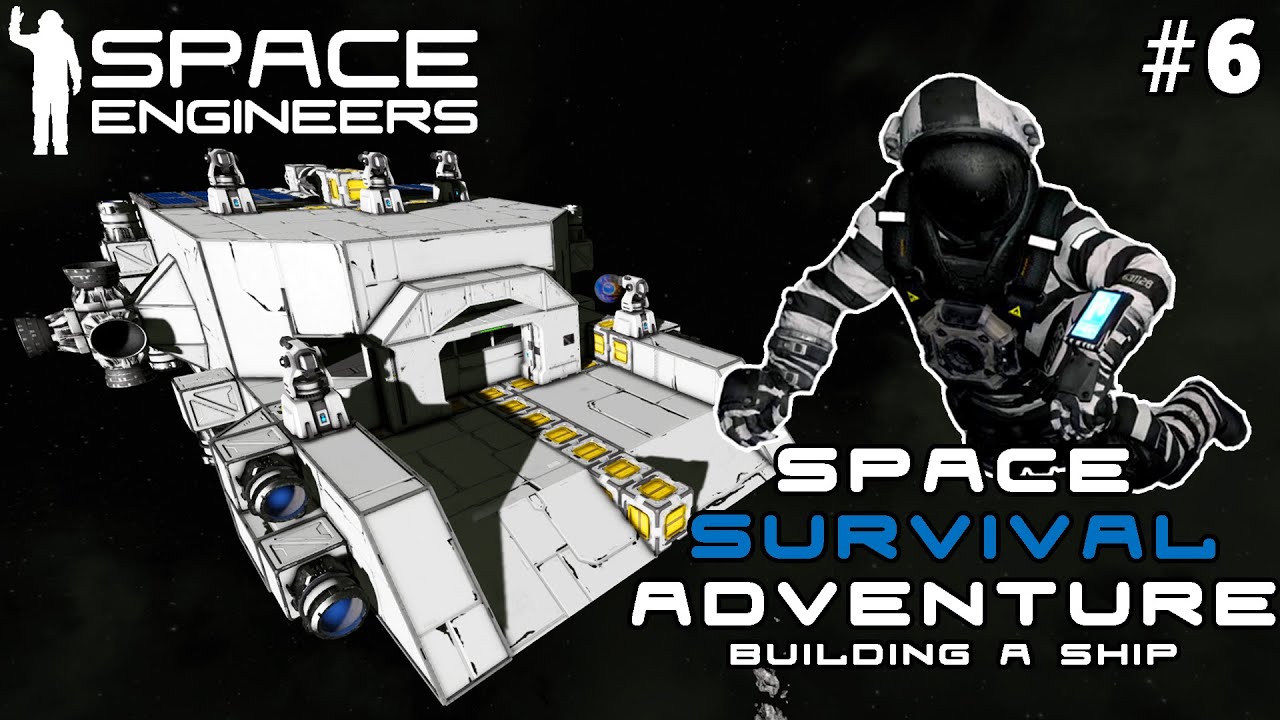 Space Survival Adventure: Building A Ship - A New Space Engineers ...