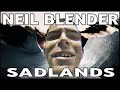 Neil blender ripping sadlands