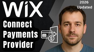 How to Connect a Payment Provider to Your Wix Website (Updated 2026 Step-by-Step Guide)