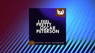 Oscar Peterson Trio - I Feel Pretty (Full Album)