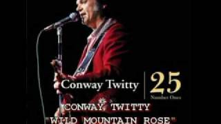 Video voorbeeld van "CONWAY TWITTY - WILD MOUNTAIN ROSE"