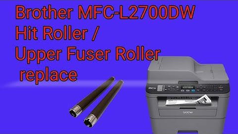 How to Replace Hit Roller Brother MFC-L2700DW     (Upper Fuser Roller Replace Brother MFC-L2700dw)