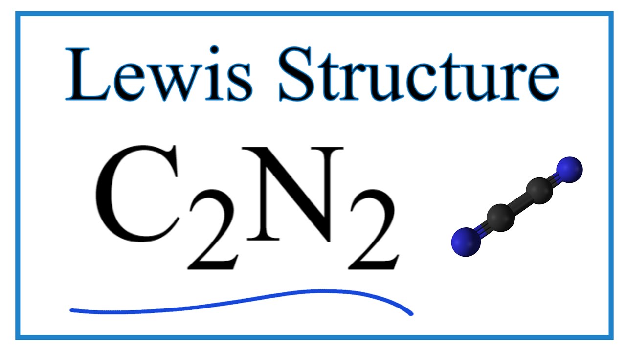 Lewis Structure for C2N2, C2N2, C2N2 Electron Dot Structure, Electron Dot S...