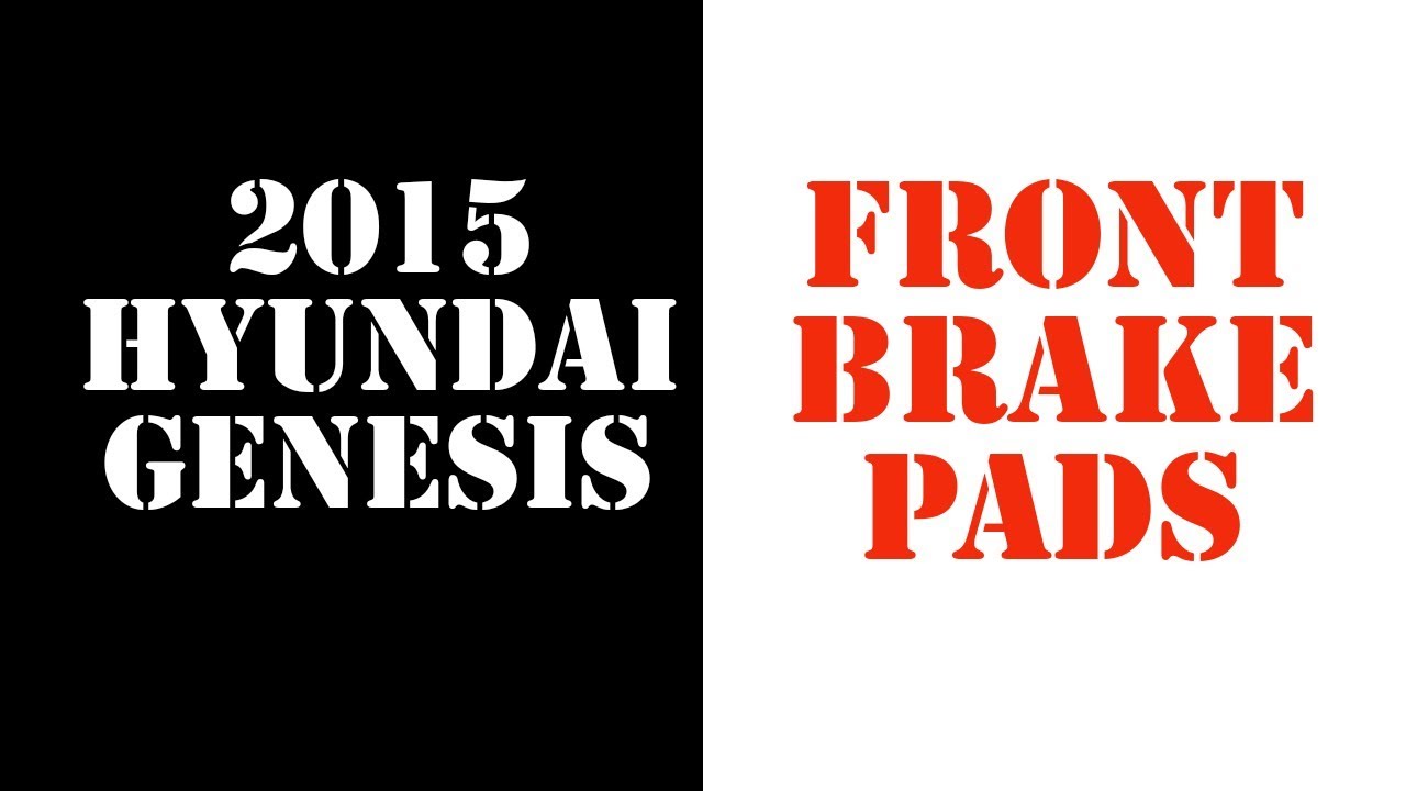 2015 Hyundai Genesis Front Brake Pads YouTube