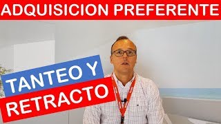 Adquisición Preferente: Derecho de TANTEO y RETRACTO