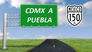 Ciudad de México a Puebla por Autopista (Cuota) || Tramo Completo