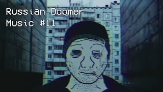 Russian Doomer Music #11