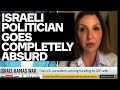 This israeli politician must think we are stupid
