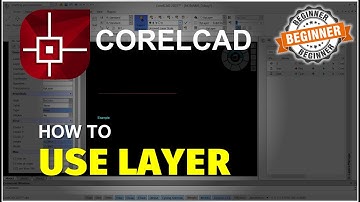 CorelCAD How To Layer Tutorial