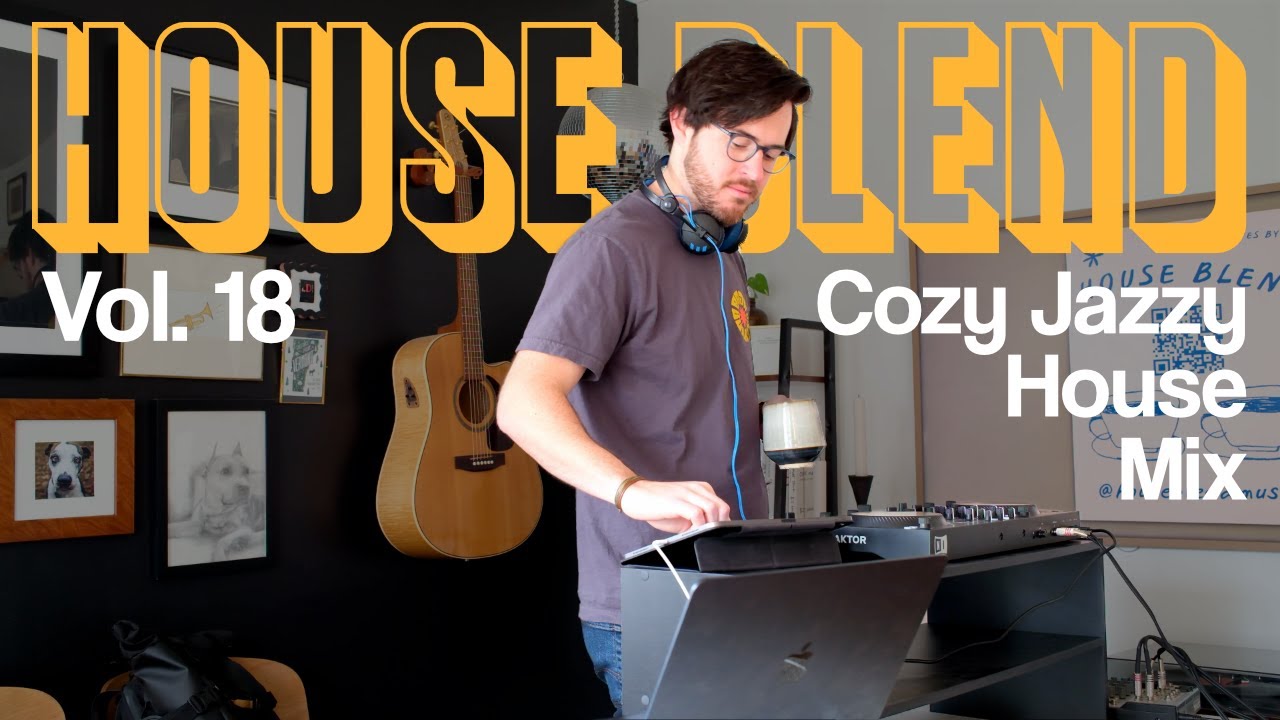 Cozy, Jazzy House Mix | House Blend Vol. 18