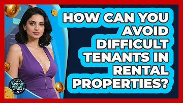 How Can You Avoid Difficult Tenants In Rental Properties? - Passive Income Wizards