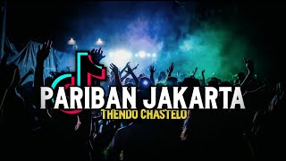 DJ VIRAL PARIBAN JAKARTA (FULL BASS) THENDO CHASTELO REMIX 2022‼️