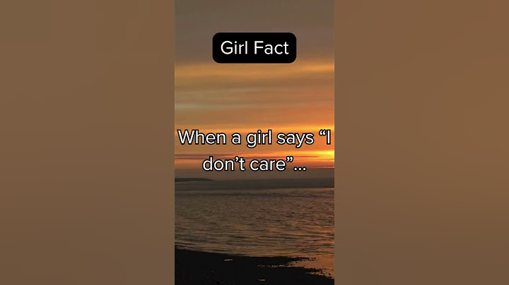 Girl Facts! She Cares More Than You Think