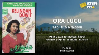 Ora Lucu - Sadi M & Nengsih