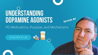 How Dopamine Agonists Improve Parkinson’s Symptoms | PD Medications, Purposes, and Mechanisms #6