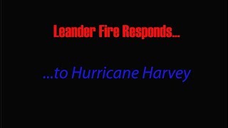 Leander Fire Responds to Hurricane Harvey