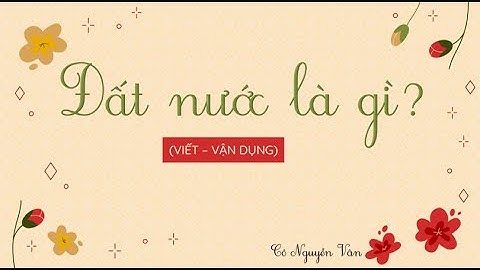Bài 17: Đất nước là gì? (Viết - Vận dụng) - Tiếng Việt 3 - Kết nối tri thức... [OLM.VN]