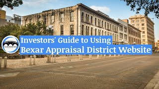 Investors' Guide to Using the Bexar Appraisal District Website