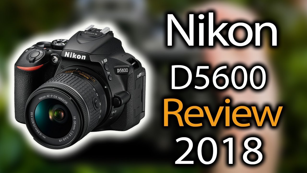 Nikon D5600 a Scam? My Review 