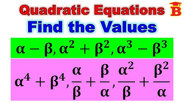 To find the Values if α and β are the roots of Quadratic Equation