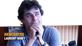 RENCONTRE : Laurent Binet
