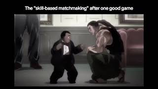 Famous Skill-based matchmaking after one game Wealth