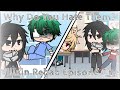 Villain Rehab AU Of The Villain Deku AU || Why Do You Hate Them? || Episode One || MHA || Gacha Club