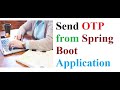 Send otpone time password using spring boot application  build complete application from scratch