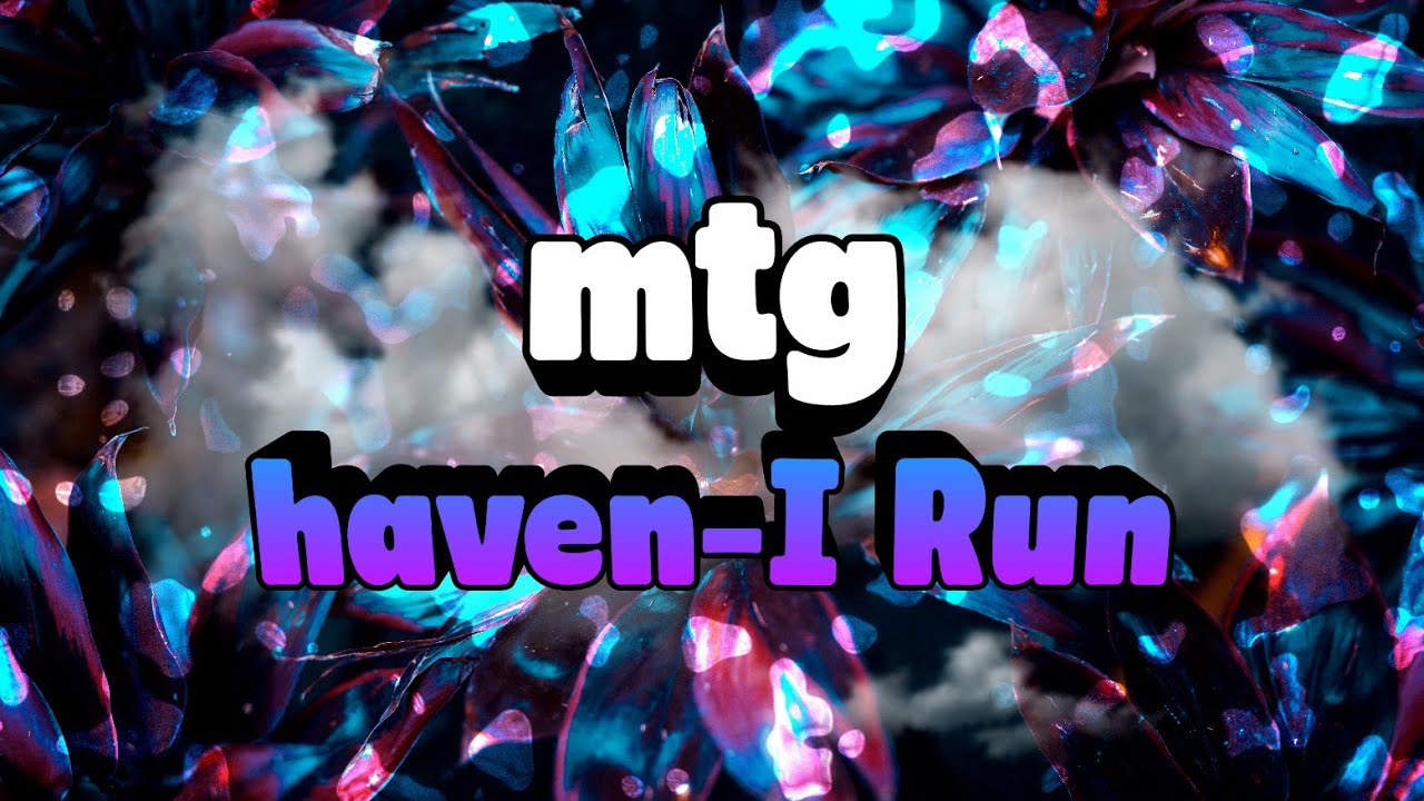 MTG HAVEN-I Run ( @TiagoNosBeats ) auf YouTube ansehen MTG HAVEN-I Run ( @TiagoNosBeats ) auf YouTube ansehen