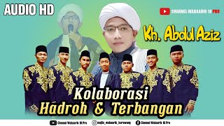 KOLABORASI HADROH & TERBANGAN - KH. ABDUL AZIZ