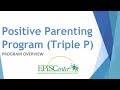 The Positive Parenting Program (Triple P) - Program Overview